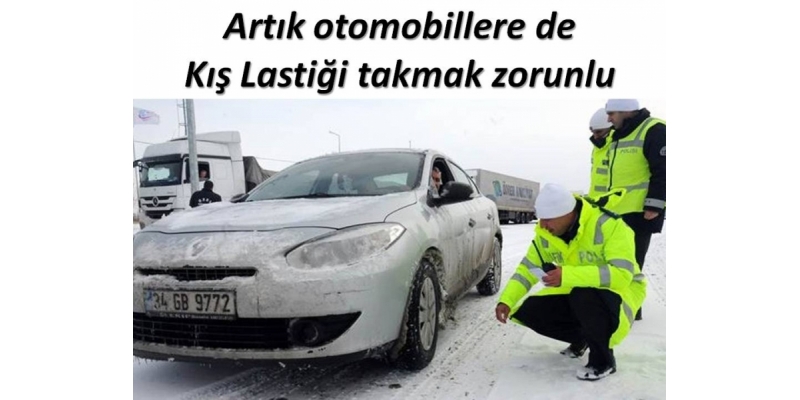 KIŞ LASTİĞİ KULLANIM ZORUNLULUĞU DEĞİŞTİ